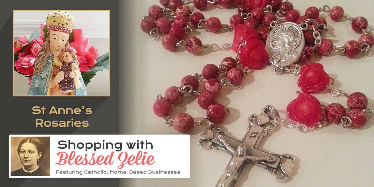 Saint Anne's Rosaries - Shopping with Blessed Zelie