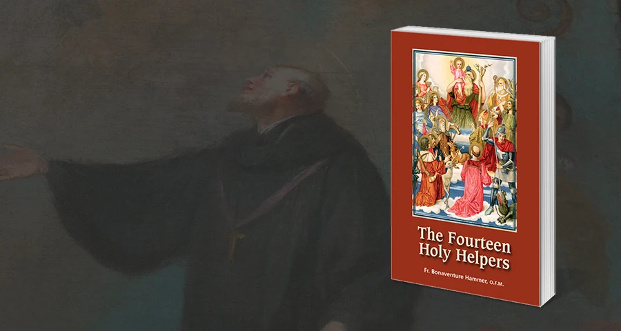 The Fourteen Holy Helpers--Early Christian Saints who are Powerful with God