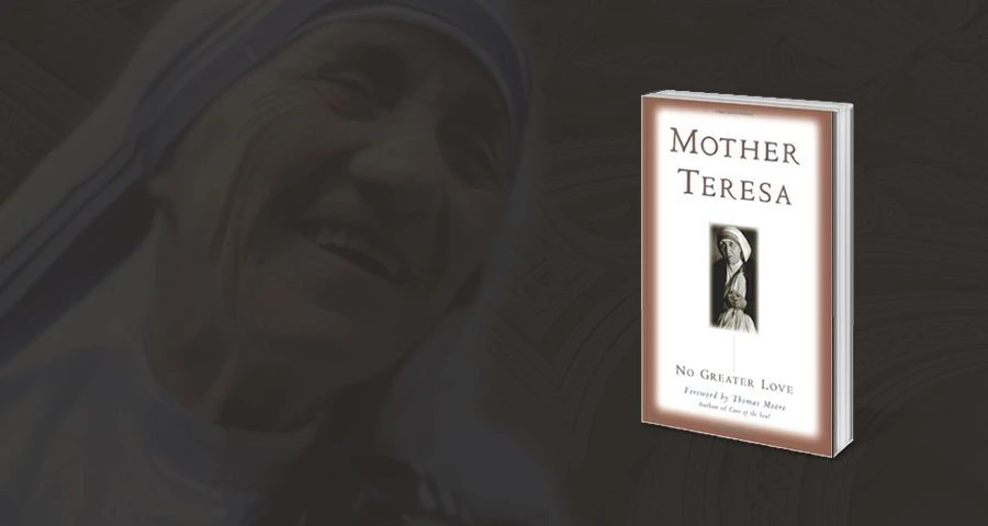 "No Greater Love” by Mother Teresa
